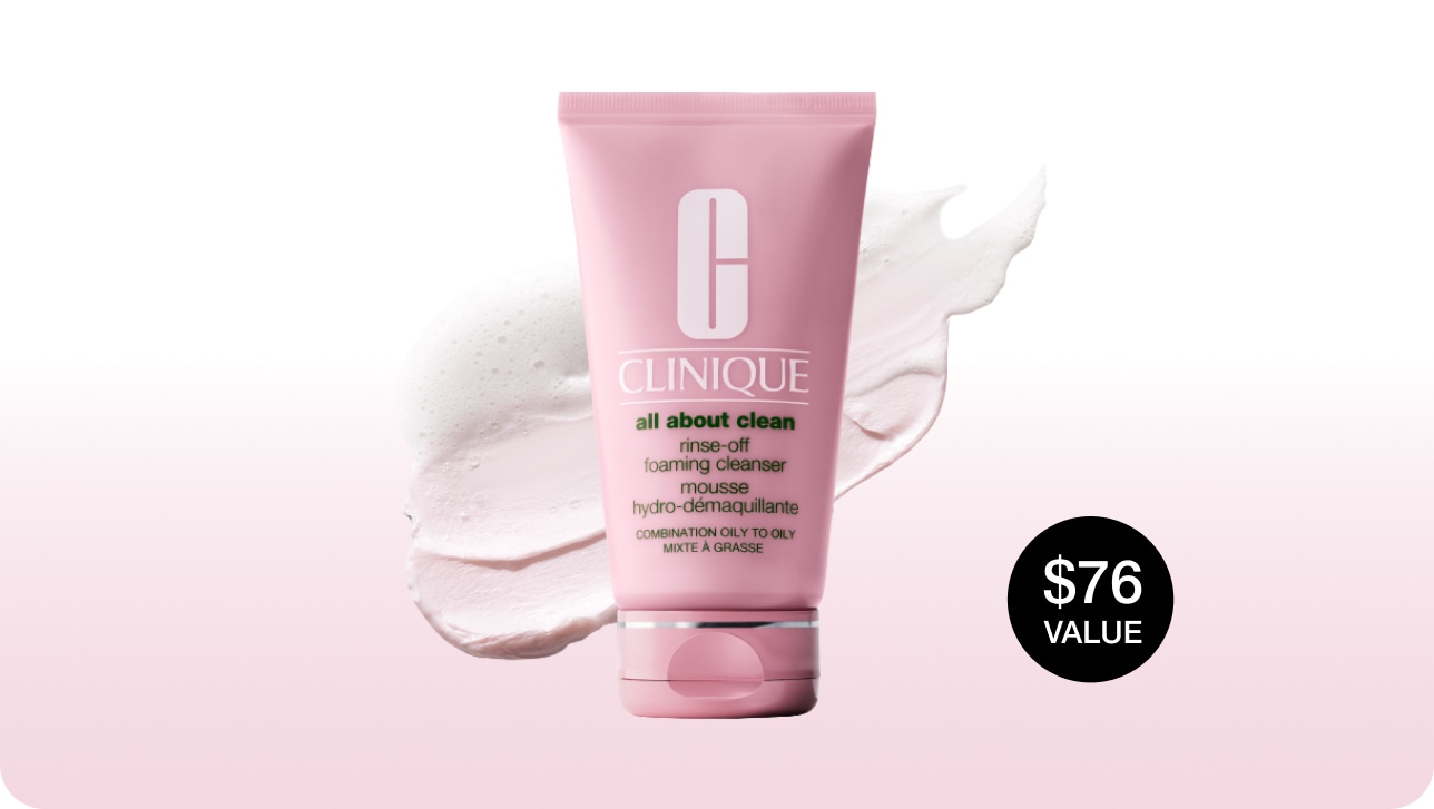 Receive a free All About Clean™ Rinse-Off Foaming Cleanser when you spend $170+*.​